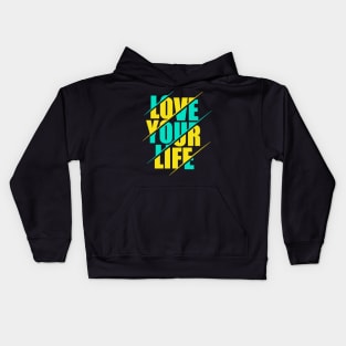 Love your life Kids Hoodie